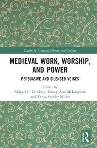 Cover image for Medieval Work, Worship, and Power