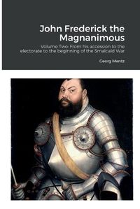Cover image for John Frederick the Magnanimous