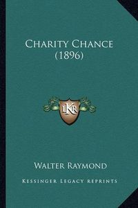 Cover image for Charity Chance (1896)