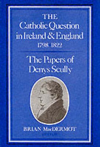 Cover image for The Catholic Question in Ireland and England, 1798-1822: Papers