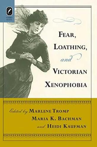 Cover image for Fear, Loathing, and Victorian Xenophobia