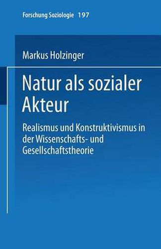 Cover image for Natur ALS Sozialer Akteur: Realismus Und Konstruktivismus in Der Wissenschafts- Und Gesellschaftstheorie