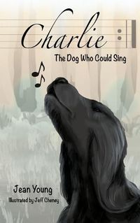 Cover image for Charlie, the Dog Who Could Sing