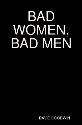 Bad Women, Bad Men