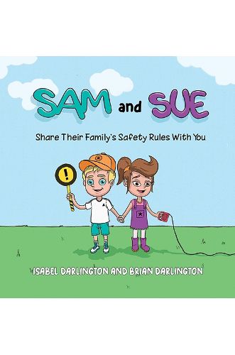 Cover image for Sam and Sue Share Their Family's Safety Rules With You