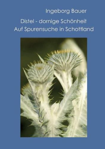 Distel - dornige Schoenheit: Auf Spurensuche in Schottland