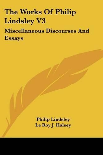 The Works of Philip Lindsley V3: Miscellaneous Discourses and Essays