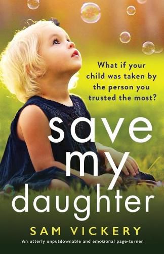 Cover image for Save My Daughter: An utterly unputdownable and emotional page-turner