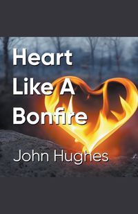 Cover image for Heart Like A Bonfire