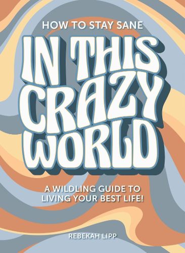 Cover image for How To Stay Sane In This Crazy World