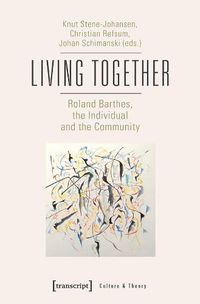 Cover image for Living Together - Roland Barthes, the Individual and the Community
