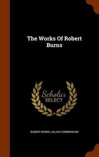 Cover image for The Works of Robert Burns