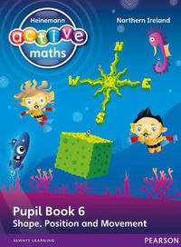 Cover image for Heinemann Active Maths Northern Ireland - Key Stage 1 - Beyond Number - Pupil Book 6 - Shape, Position and Movement