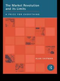 Cover image for The Market Revolution and its Limits: A Price for Everything