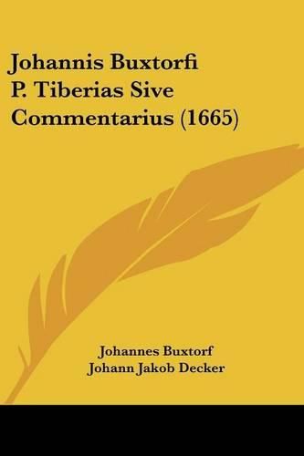 Cover image for Johannis Buxtorfi P. Tiberias Sive Commentarius (1665)