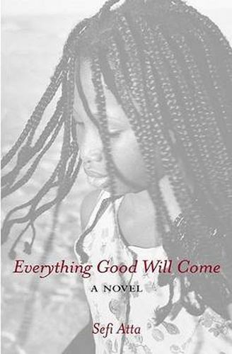 Everything Good Will Come: A Novel