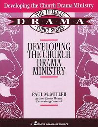 Cover image for Developing the Church Drama Ministry