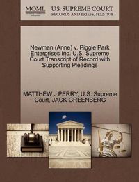 Cover image for Newman (Anne) V. Piggie Park Enterprises Inc. U.S. Supreme Court Transcript of Record with Supporting Pleadings