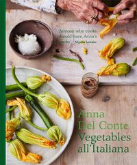Cover image for Vegetables all'Italiana: Classic Italian vegetable dishes with a modern twist