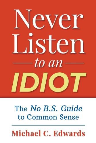 Cover image for Never Listen To An Idiot