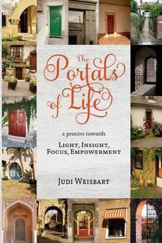 Cover image for Portals of LIFE: a process to LIGHT, INSIGHT, FOCUS, EMPOWERMENT