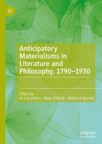 Cover image for Anticipatory Materialisms in Literature and Philosophy, 1790-1930