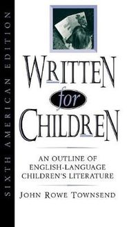 Cover image for Written for Children: An Outline of English-Language Children's Literature