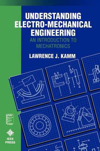 Cover image for Understanding Electro-mechanical Engineering: Introduction to Mechatronics