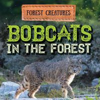 Cover image for Bobcats in the Forest