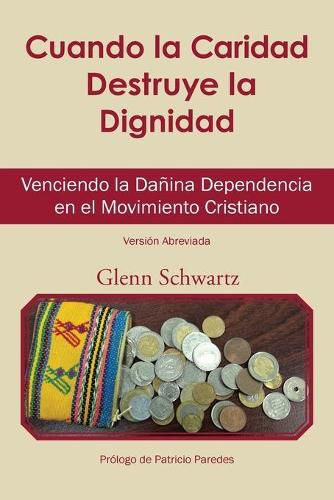 Cover image for Cuando La Caridad Destruye La Dignidad