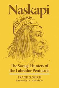 Cover image for Naskapi: The Savage Hunters of the Labrador Peninsula