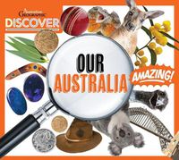 Cover image for Australian Geographic Discover: Our Australia