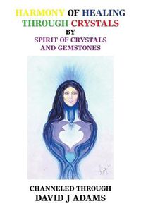 Cover image for Harmony of Healing Through Crystals