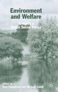 Cover image for Environment and Welfare: Towards a Green Social Policy