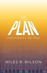 Cover image for The Plan: Christianity on Trial