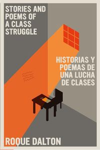 Cover image for Stories And Poems Of A Class Struggle / Historias Y Poemas De Una Lucha De Clases: Bilingual Edition