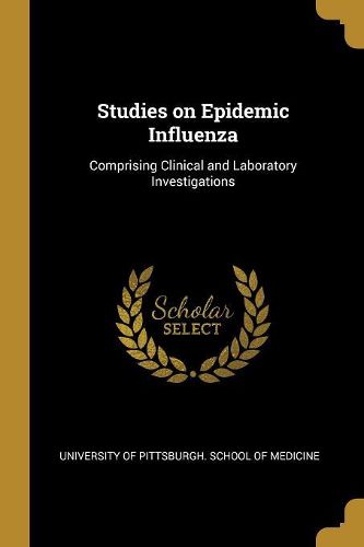 Cover image for Studies on Epidemic Influenza