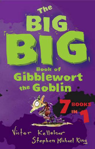 The Big Big Book of Gibblewort the Goblin: 7 Books in 1