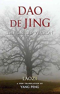 Cover image for Dao De Jing: The United Version