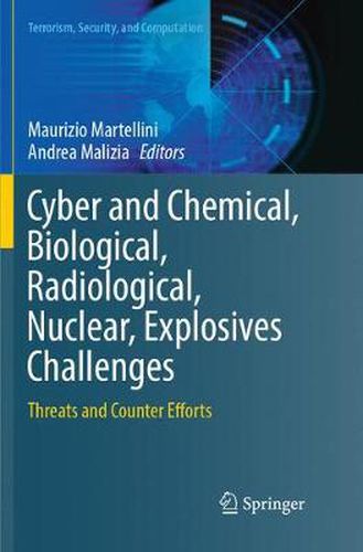 Cover image for Cyber and Chemical, Biological, Radiological, Nuclear, Explosives Challenges: Threats and Counter Efforts