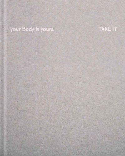 Cover image for Your body is yours. Take it: Julia Fuchs