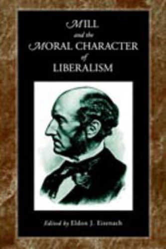 Cover image for Mill and the Moral Character of Liberalism