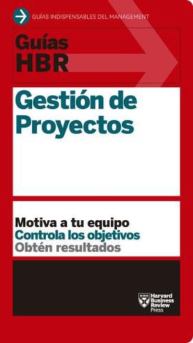 Cover image for Guias Hbr: Gestion de Proyectos (HBR Guide to Project Management Spanish Edition)