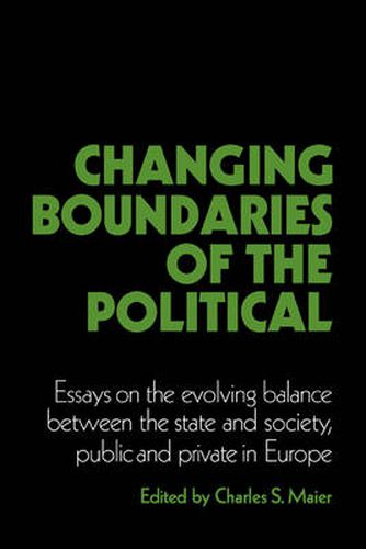 Cover image for Changing Boundaries of the Political: Essays on the Evolving Balance between the State and Society, Public and Private in Europe