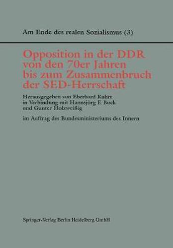 Cover image for Opposition in der DDR von den 70er Jahren bis zum Zusammenbruch der SED-Herrschaft