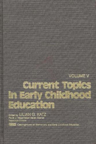 Cover image for Current Topics in Early Childhood Education, Volume 5