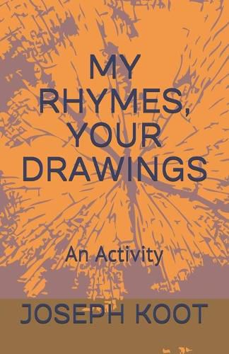 Cover image for My Rhymes, Your Drawings: An Activity