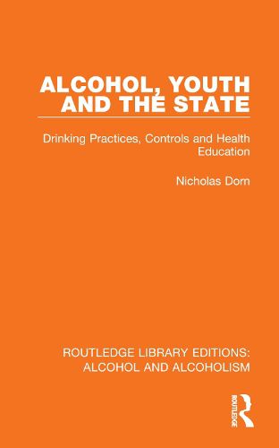Cover image for Alcohol, Youth and the State