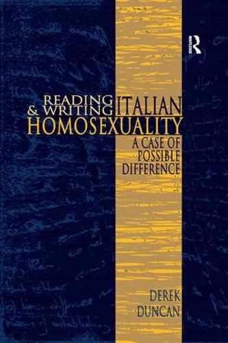 Cover image for Reading and Writing Italian Homosexuality: A Case of Possible Difference