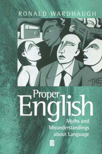 Cover image for Proper English: Myths and Misunderstandings About Language